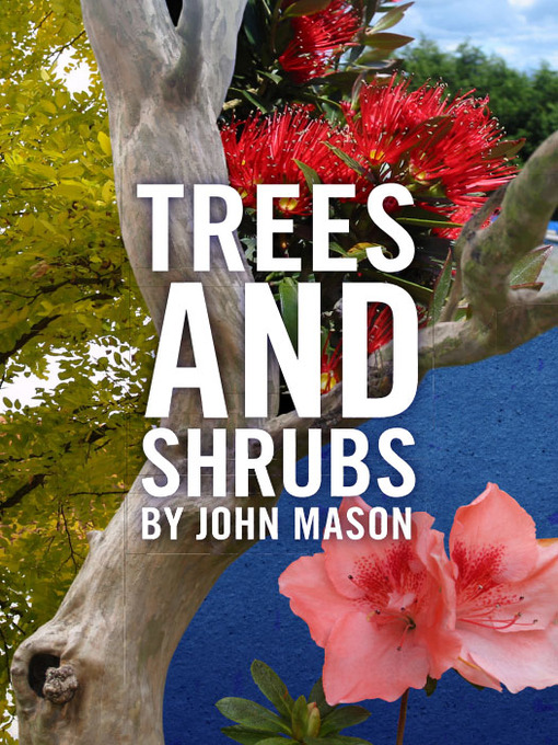 Title details for Trees and Shrubs by John Mason - Available